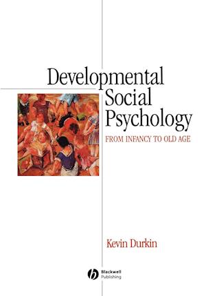 Developmental Social Psychology – from Infancy to Old Age
