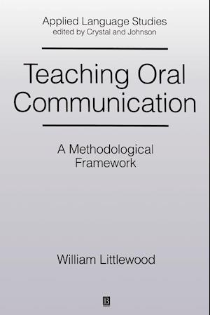 Teaching Oral Communication – a Methodological Framework