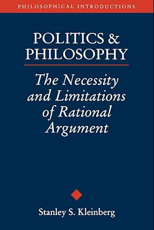 Politics and Philosophy – The Necessity and Limitations or Rational Argument