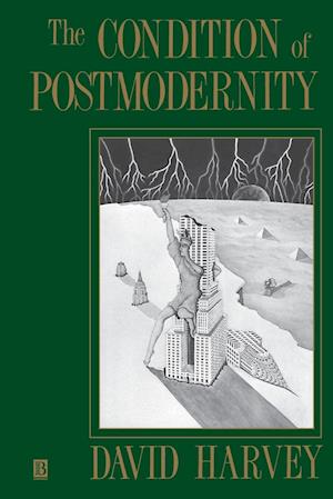 The Condition of Postmodernity – An Enquiry into the Origins of Cultural Change