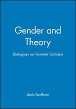 Gender and Theory – Dialogues on Feminist Criticism