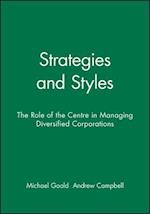 Strategies and Styles – The Role of the Centre in Managing Diversified Corporations