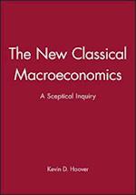 The New Classical Macroeconomics – A Sceptical Inquiry