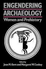 Engendering Archaeology – Women and Prehistory