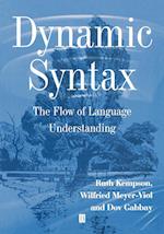 Dynamic Syntax – The Flow of language Understanding