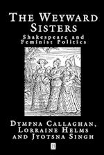The Weyward Sisters – Shakespeare and Feminist Politics