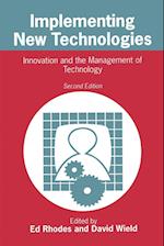 Implementing New Technologies – Innovation and the  Management of Technology 2e