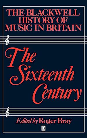 Blackwell History of Music in Britain: Volume 2
