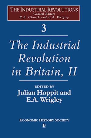 The Industrial Revolution in Britain II, Volume 3