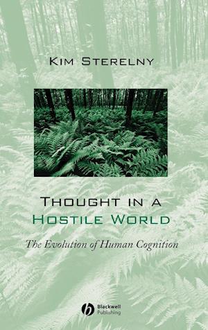 Thought in a Hostile World – the Evolution of Human Congition