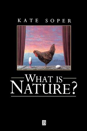 What is Nature – Culture, Politics and the Non–Human