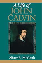A Life of John Calvin – A Study in the Shaping of Western Culture