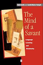 Mind of a Savant – Language, Learning and Modularity