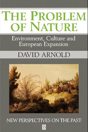 The Problem of Nature – Environment, Culture and European Expansion