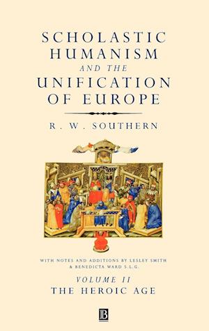 Scholastic Humanism and the Unification of Europe, Volume II