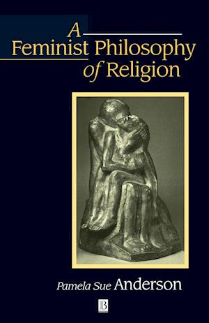 A Feminist Philosophy of Religion