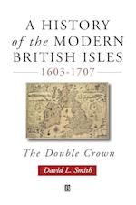 A History of the Modern British Isles 1603–1707 – The Double Crown