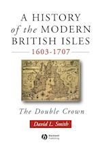 A History of the Modern British Isles, 1603–1707 –  The Double Crown