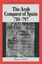 The Arab Conquest of Spain 710–797