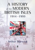 A History of the Modern British Isles, 1914–1999 Circumstances, Events and Outcomes