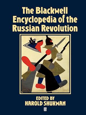 The Blackwell Encyclopedia of the Russian Revolution