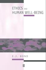 Ethics and Human Well–Being: An Introduction to Moral Philosophy