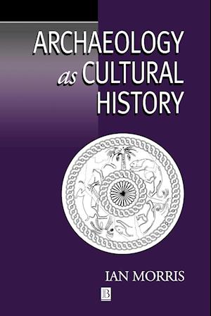 Archaeology as Cultural History