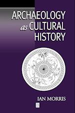 Archaeology as Cultural History: Words and Things in Iron Age Greece