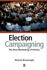 Election Campaigning: The New Marketing of Politics