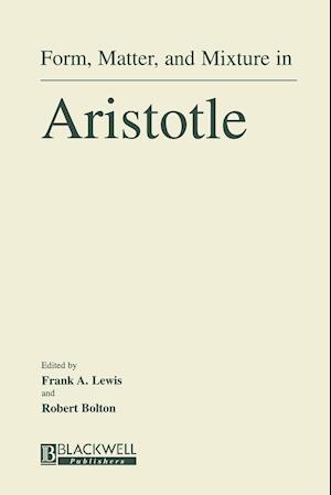 Form, Matter and Mixture in Aristotle