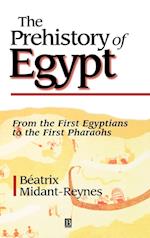 The Prehistory of Egypt – From the First Egyptians  to the First Pharohs
