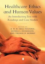 Healthcare Ethics and Human Values – An Introductory Text with Readings and Case Studies