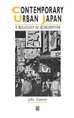 Contemporary Urban Japan – A Sociology of Consumption