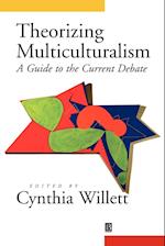 Theorizing Multiculturalism: A Guide to the Current Debate
