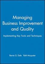 Managing Business Improvement and Quality – Implementing Key Tools and Techniques