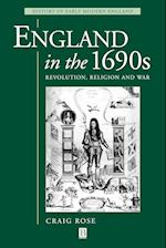 England in the 1690s: Revolution, Religion and War