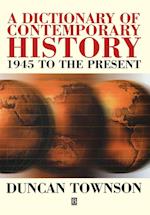 A Dictionary of Contemporary History 1945 to the Present
