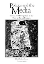 Politics and the Media – Harlots and Prerogatives at the Turn of the Millennium