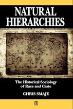 Natural Hierarchies – The Historical Aociology of Race and Caste