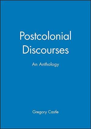 Postcolonial Discourses An Anthology