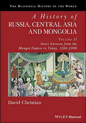 A History of Russia, Central Asia and Mongolia – Volume II – Inner Eurasia from the Mongol Empire to Today, 1260–2000