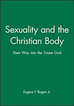 Sexuality and the Christian Body – Their Way into the Triune God