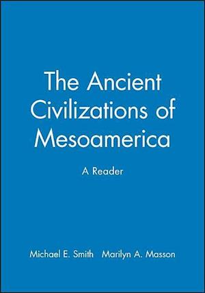 The Ancient Civilizations of Mesoamerica – A Reader