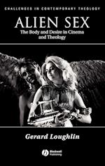 Alien Sex – The Body and Desire in Cinema and Theology