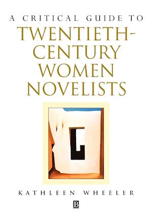 A Critical Guide to Twentieth–century Women Novelists