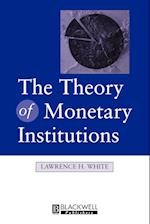 The Theory of Monetary Institutions