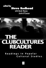 The Clubcultures Reader: Readings in Popular Cultural Studies