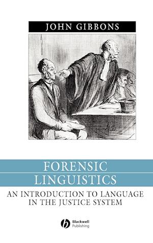 Forensic Linguistics – An Introduction to Language  in the Justice System