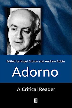 Adorno – A Critical Reader