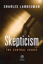 Skepticism the Central Issues